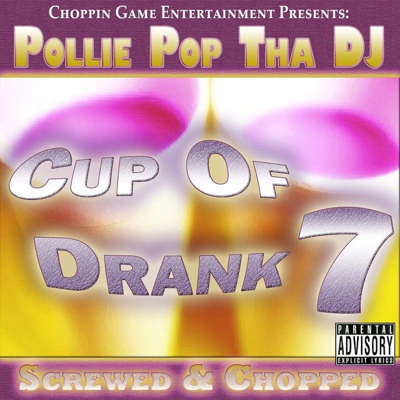 Pollie Pop Tha DJ - Cup of Drank 7 cover