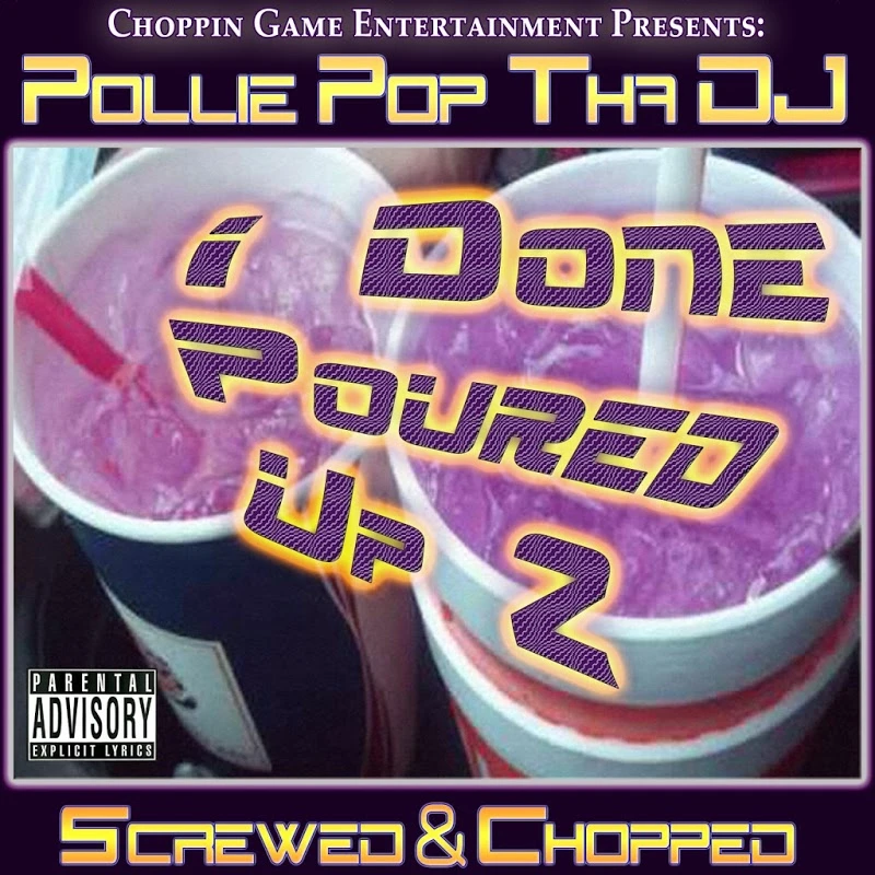 Pollie Pop Tha DJ - I Done Poured Up 2 cover