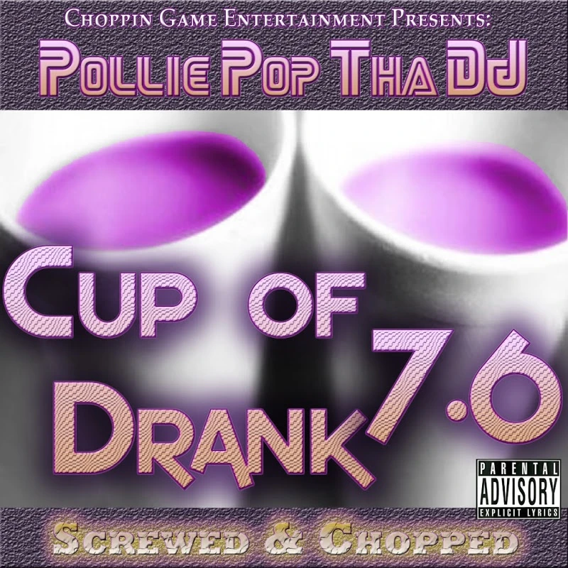 Pollie Pop Tha DJ - Cup of Drank 7.6 cover