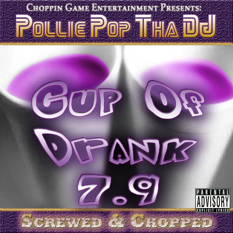 Pollie Pop Tha DJ - Cup of Drank 7.9 cover
