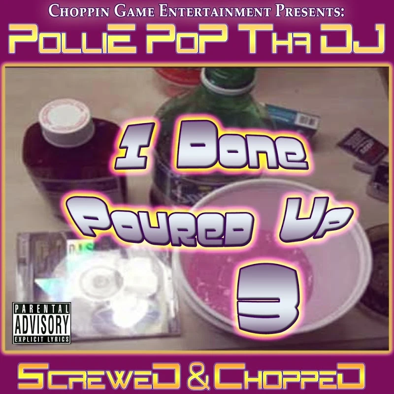 Pollie Pop Tha DJ - I Done Poured Up 3 cover