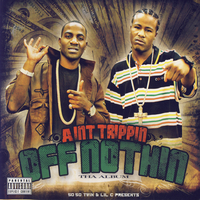 (2007) 50-50 Twin & Lil C - Aint Trippin Off Nothin