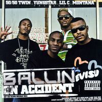 (2007) 50-50 Twin - Ballin On Accident (Lil C, Montana & Yungstar)