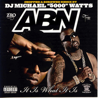 (2008) A.B.N. - It Is What It Is (Chopped & Screwed)