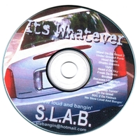(200x) S.L.A.B. - It`s Whatever