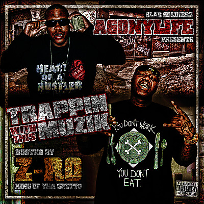 (2009) Agonylife & Z-Ro - Trappin With This Muzik