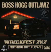 (2002) Boss Hogg Outlawz - Wreckfest 2k2 Nothing But Flows