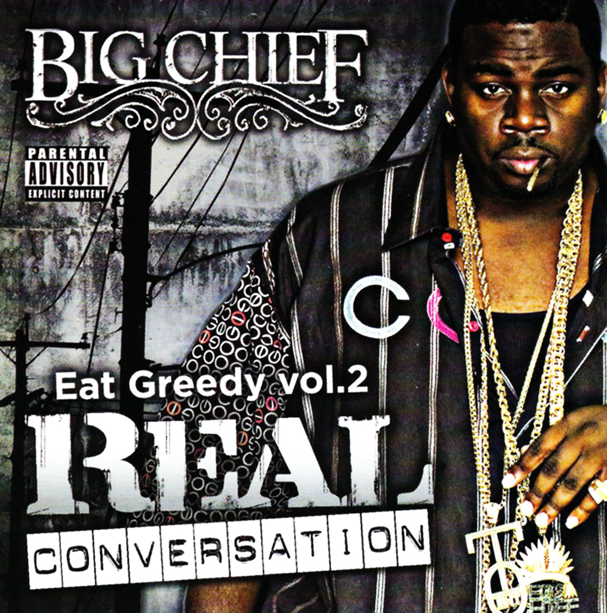 (2009) Big Chief - Eat Greedy Vol.2 - Real Conversation