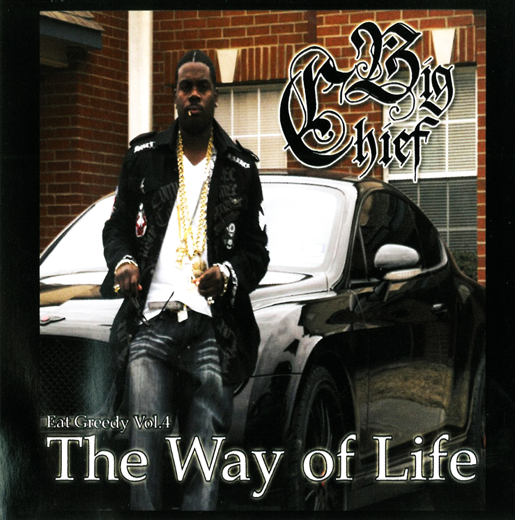 (2014) Big Chief - Eat Greedy Vol.4 (The Way of Life)