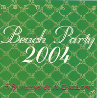 (2004) Beltway 8 - Beach Party 2k4 (5 Screens and a Gallon)