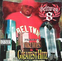(2005) Beltway 8 - Mike Moe - Greatest Hitz