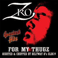(2004) Beltway 8 -  Z-Ro - Greatest Hits - For My Thugz