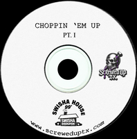 (1999) Swishahouse - Choppin Em Up Pt. 1