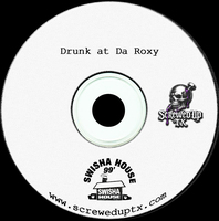 (1999) Swishahouse - Drunk at Da Roxy